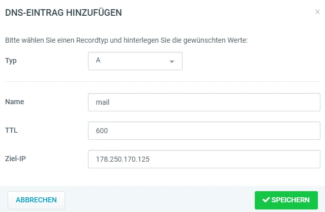 Dialog zum Hinzufügen eines DNS-Eintrags: Typ A, Name mail, TTL 600, Ziel-IP 178.250.170.125; Abbrechen und Speichern.