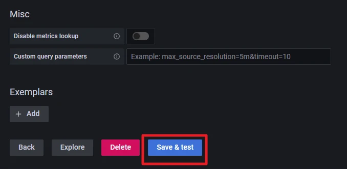 Dunkles UI: Misc; Toggle Disable metrics lookup; Textfeld; Exemplars; Buttons Back, Explore, Delete, Save & test.