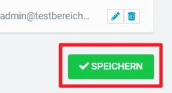 Grüner SPEICHERN-Button mit weißem Häkchen, roter Rand; daneben Textfeld mit unvollständiger E-Mail, Stift- und Papierkorb-Icons.