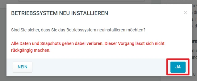 Dialog: Betriebssystem neu installieren; Warnung: Alle Daten/Snapshots gehen verloren. Nein links, Ja rechts (blau).