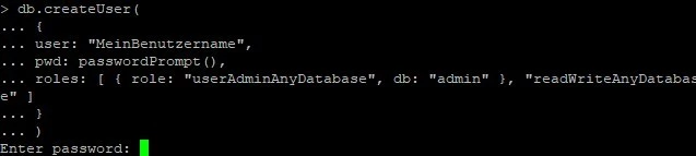 Terminalfenster mit dem Befehl db.createUser(; Zeile mit user: 'MeinBenutzername', Enter password: und grünem Cursor.