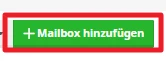 Grüner, abgerundeter Button mit dem Text + Mailbox hinzufügen.