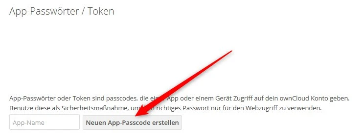 Screenshot eines Formulars mit Titel App-Passwörter / Token, Feld App-Name und Button Neuen App-Passcode erstellen, Pfeil.