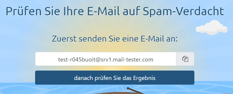 Blauer Himmel, Wasser; Überschrift Prüfen Sie Ihre E-Mail auf Spam-Verdacht; Eingabefeld mit Adresse, Kopier-Icon, Button.