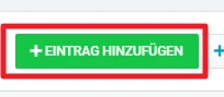 Grüne Schaltfläche mit weißem Text '+ EINTRAG HINZUFÜGEN'.